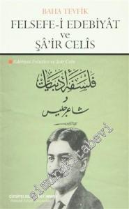 Felsefe-i Edebiyat ve Şa'ir Celis = Edebiyat Felsefesi ve Şair Celis -