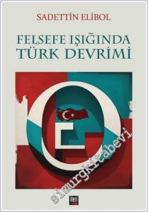 Felsefe Işığında Türk Devrimi -        2024