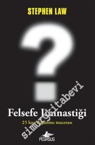 Felsefe Jimnastiği: 25 Kısa Düşünme Macerası -