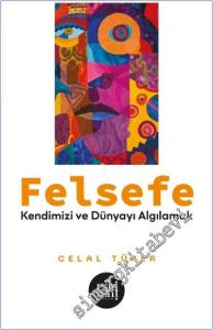 Felsefe - Kendimizi ve Dünyayı Algılamak -        2024