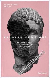 Felsefe Öldü mü : Yaşayan Büyük Filozoflarla Söyleşiler -        2024