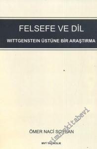 Felsefe ve Dil: Wittgenstein Üstüne Bir Araştırma -