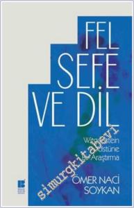 Felsefe ve Dil: Wittgenstein Üstüne Bir Araştırma -