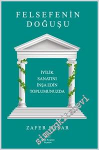 Felsefenin Doğuşu : İyilik Sanatını İnşa Edin Toplumunuzda -        2025