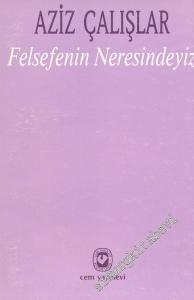 Felsefenin Neresindeyiz -