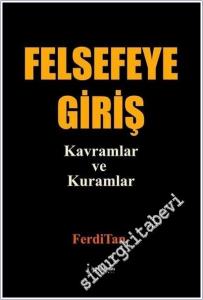 Felsefeye Giriş : Kavramlar ve Kuramlar -        2025