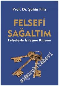 Felsefi Sağaltım Felsefeyle İyileşme Kuramı -        2023