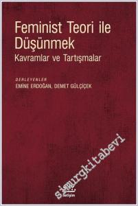 Feminist Teori ile Düşünmek: Kavramlar ve Tartışmalar -        2025