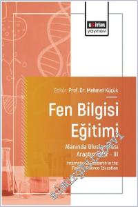 Fen Bilgisi Eğitimi Alanında Uluslararası Araştırmalar - 3 = International Research in the Field of Science Education -        2025