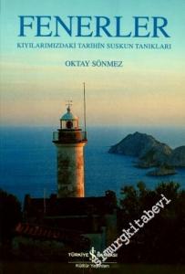 Fenerler: Kıyılarımızdaki Tarihin Suskun Tanıkları -        2010