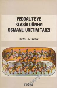 Feodalite ve Klasik Dönem Osmanlı Üretim Tarzı -        1985