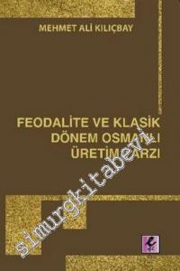 Feodalite ve Klasik Dönem Osmanlı Üretim Tarzı -