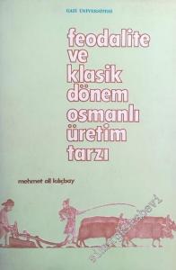 Feodalite ve Klasik Dönem Osmanlı Üretim Tarzı -        1982