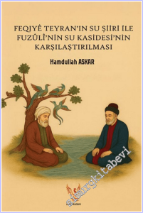 Feqiyê Teyran'ın Su Şiiri İle Fuzûlî'nin Su Kasidesi'ninn Karşılaştırılması -        2026
