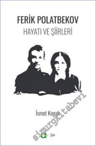 Ferik Polatbekov - Hayatı ve Şiirleri -        2024