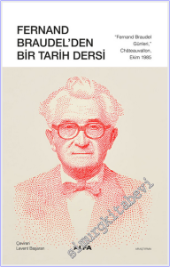Fernand Braudel'den Bir Tarih Dersi : Fernand Braudel Günleri (Châteauvallon, Ekim 1985) -