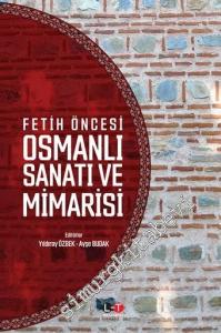 Fetih Öncesi Osmanlı Sanatı ve Mimarisi -