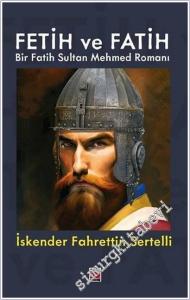 Fetih ve Fatih : Bir Fatih Sultan Mehmed Romanı -        2025
