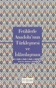 Fetihlerle Anadolu'nun Türkleşmesi ve İslamlaşması -        2011