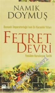 Fetret Devri: Yeniden Kuruluşun Tarihi / Osmanlı İmparatorluğu'nun En Karanlık Yılları -