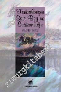Fevkalbeşer Sair Bey ve Suskunluğu -