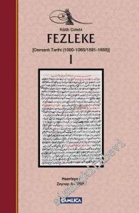 Fezleke Cilt 1: Osmanlı Tarihi (1000 - 1065 / 1591 -  1655) -