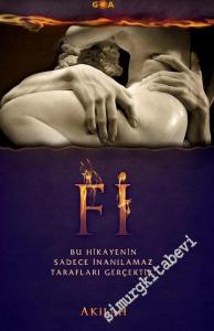 Fi: Bu Hikâyenin Sadece İnanılmaz Tarafları Gerçektir -