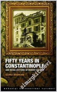 Fifty Years in Constantinople: And Recollections of Robert College -        2012