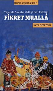 Fikret Mualla: Yaşamla Sanatın Örtüşümlü Estetiği -