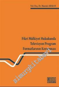 Fikri Mülkiyet Hukukunda Televizyon Program Formatlarının Korunması -