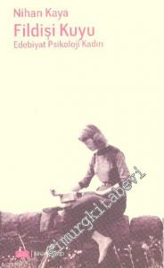 Fildişi Kuyu: Edebiyat Psikoloji Kadın -