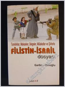 Filistin - İsrail Dosyası - Tanıklıklar Makaleler Belgeler Mülakatlar ve Şiirlerle -        2005
