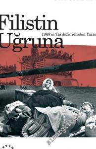 Filistin Uğruna: 1948'in Tarihini Yeniden Yazmak -