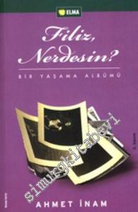 Filiz Nerdesin: Bir Yaşama Albümü -