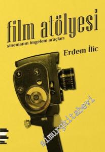 Film Atölyesi: Sinemanın İmgelem Araçları -        2017