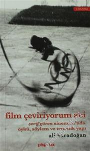 Film Çeviriyorum Abi: Şerif Gören Sinemsı'nda Öykü, Söylem ve Tematik Yapı -        2005