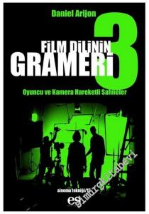 Film Dilinin Grameri 3: Oyuncu ve Kamera Hareketli Sahneler -        2005