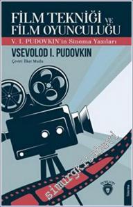 Film Tekniği ve Film Oyunculuğu : V. I. Pudovkın'in Sinema Yazıları -        2022