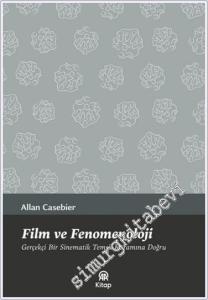 Film ve Fenomenoloji : Gerçekçi Bir Sinematik Temsil Kuramına Doğru -        2024