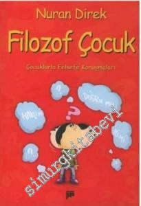 Filozof Çocuk: Çocuklarla Felsefe Konuşmaları -