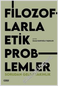 Filozoflarla Etik Problemler - Sorudan Gelen Yakınlık -        2025
