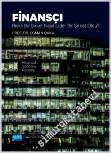 Finansçı: Riskli Bir Şirket Nasıl Lider Bir Şirket Oldu (Finansal Yönetim Romanı) -        2024