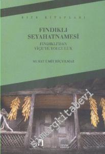 Fındıklı Seyahatnamesi: Fındıklı'dan Viçe'ye Yolculuk -