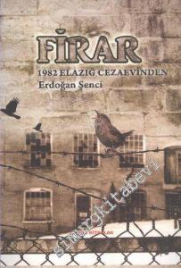 Firar: 1982 Elazığ Cezaevinden Cilt: 2 -