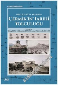 Fırat ile Dicle Arasında Çermik'in Tarihi Yolculuğu -        2025