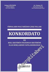 Firmaların Mali Krizinden Çıkış Yolları Konkordato ve Reel Sektörün Finansman Sektörüne Olan Borçlarının Yapılandırılması -        2024