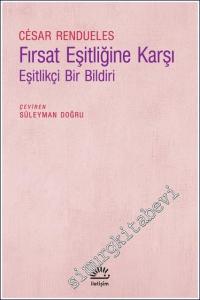 Fırsat Eşitliğine Karşı : Eşitlikçi Bir Bildiri -        2024