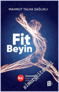 Fit Beyin : Hareket‘in Beyin Üzerindeki Şaşırtıcı Etkisi -