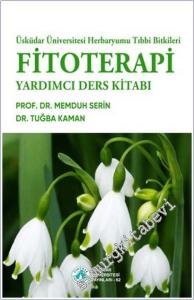 Fitoterapi Yardımcı Ders Kitabı : Üsküdar Üniversitesi Herbaryumu Tıbbi Bitkileri -        2023