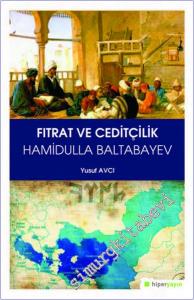 Fıtrat ve Ceditçilik : Hamidulla Baltabayev  -        2019